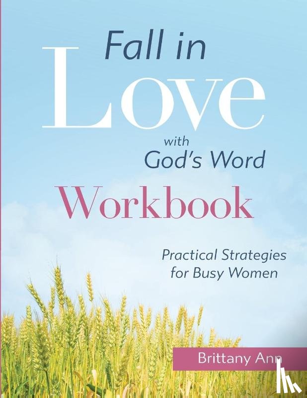 Ann, Brittany - Fall in Love with God's Word [WORKBOOK]