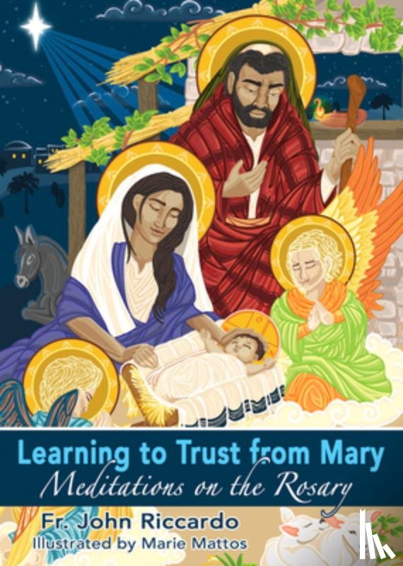 Riccardo, Fr John - Learning to Trust from Mary: Meditations on the Rosary