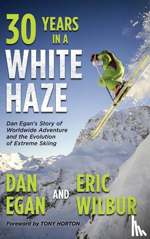 Egan, Dan, Wilbur, Eric - Thirty Years in a White Haze