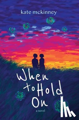 McKinney, Kate - When to Hold On