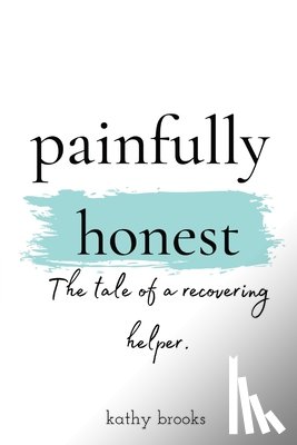 Brooks, Kathy - painfully honest