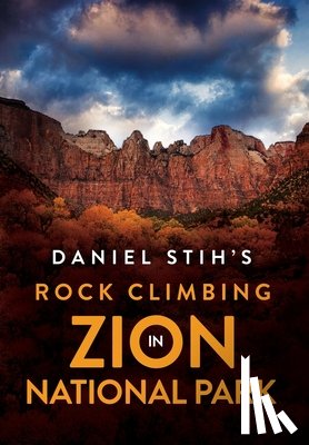 Stih, Daniel - Daniel Stih's Rock Climbing in Zion National Park