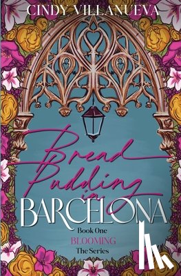 Villanueva, Cindy - Bread Pudding in Barcelona