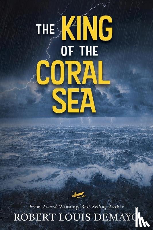Demayo, Robert Louis - The King of the Coral Sea