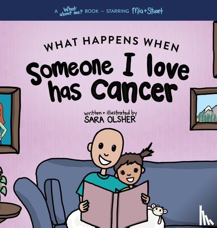 Olsher, Sara - What Happens When Someone I Love Has Cancer?