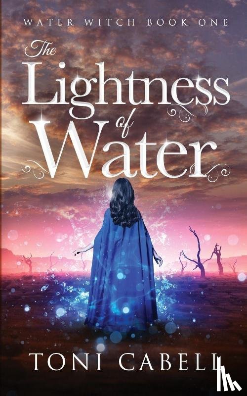 Cabell, Toni - The Lightness of Water