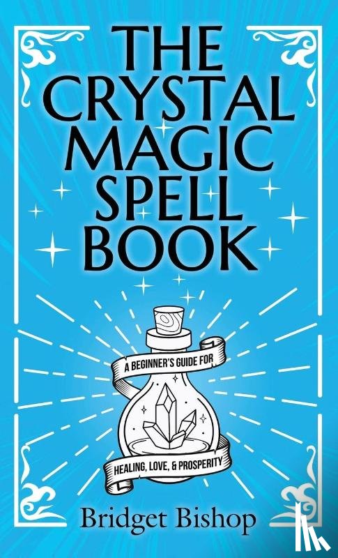 Bishop, Bridget - The Crystal Magic Spell Book