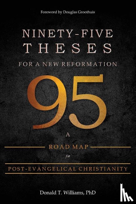 Williams, Donald - Ninety-Five Theses for a New Reformation