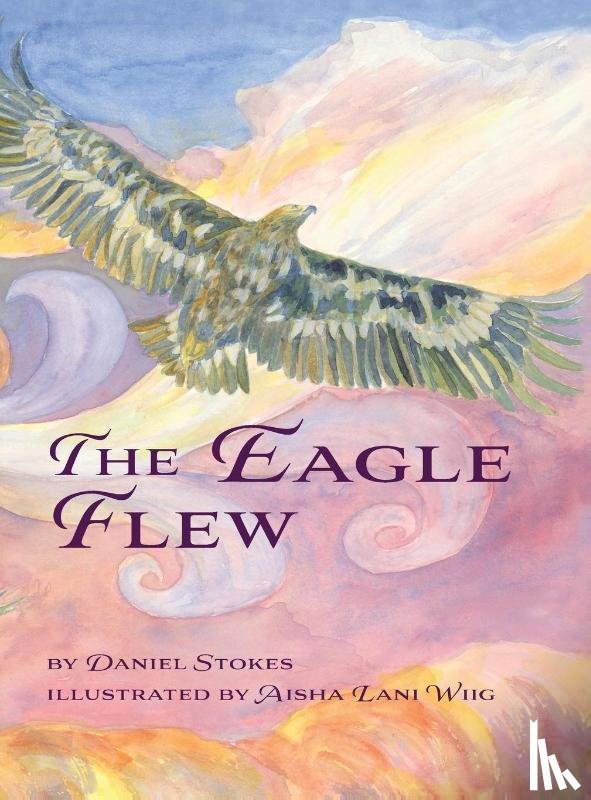 Stokes, Daniel - The Eagle Flew