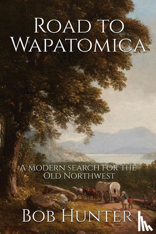 Hunter, Bob - Road to Wapatomica