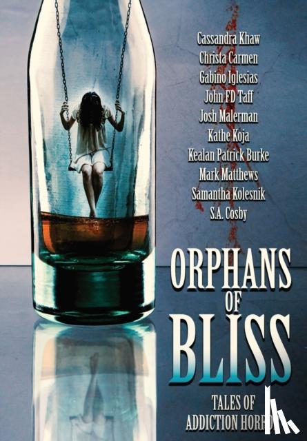 Burke, Kealan Patrick, Malerman, Josh, Khaw, Cassandra - Orphans of Bliss