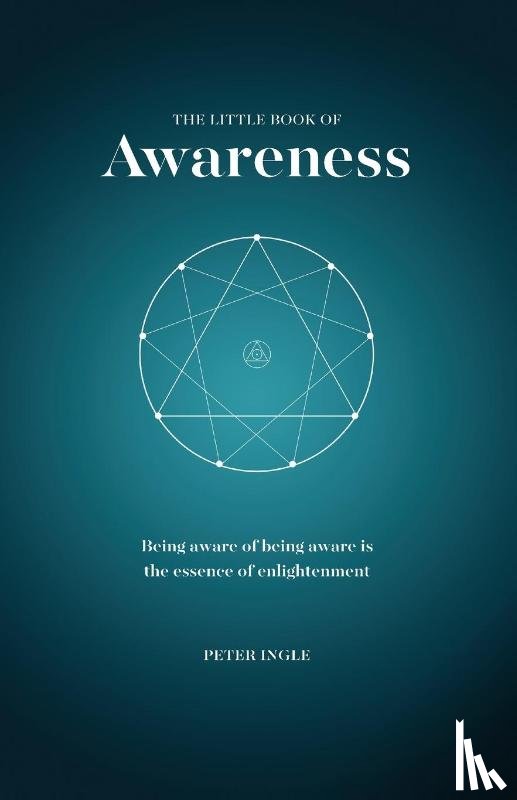 Ingle, Peter - The Little Book of Awareness