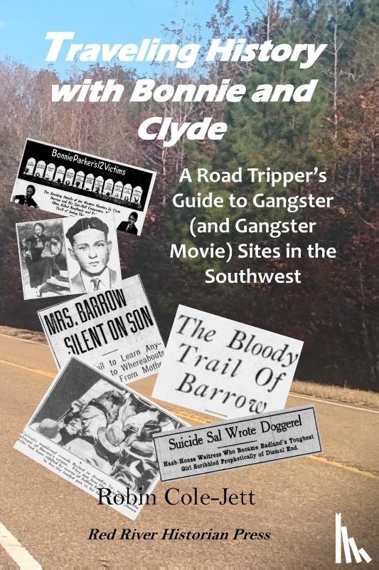 Cole-Jett, Robin - Traveling History With Bonnie and Clyde