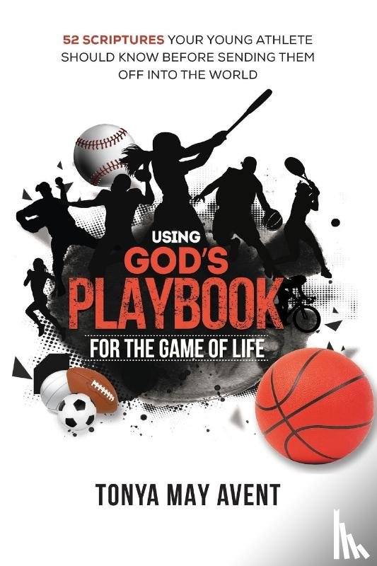 Avent, Tonya May - Using God's Playbook for the Game of Life
