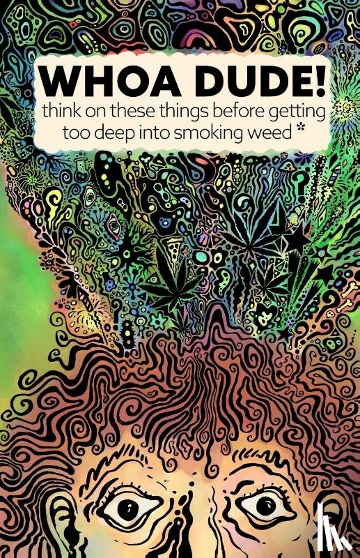 Becker, Kevin G - Whoa Dude!Think on these things before getting too deep into smoking Weed*