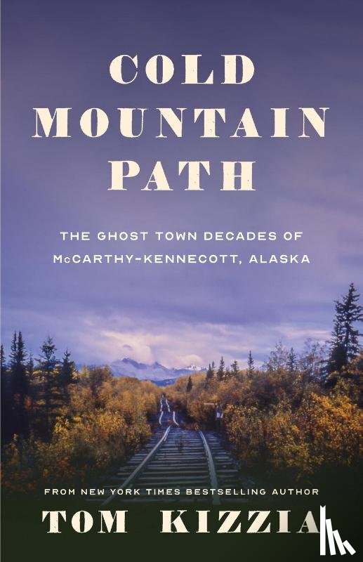 Kizzia, Tom - Cold Mountain Path