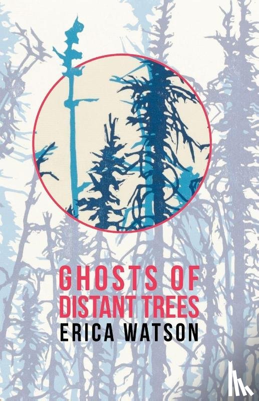 Watson, Erica - Ghosts of Distant Trees