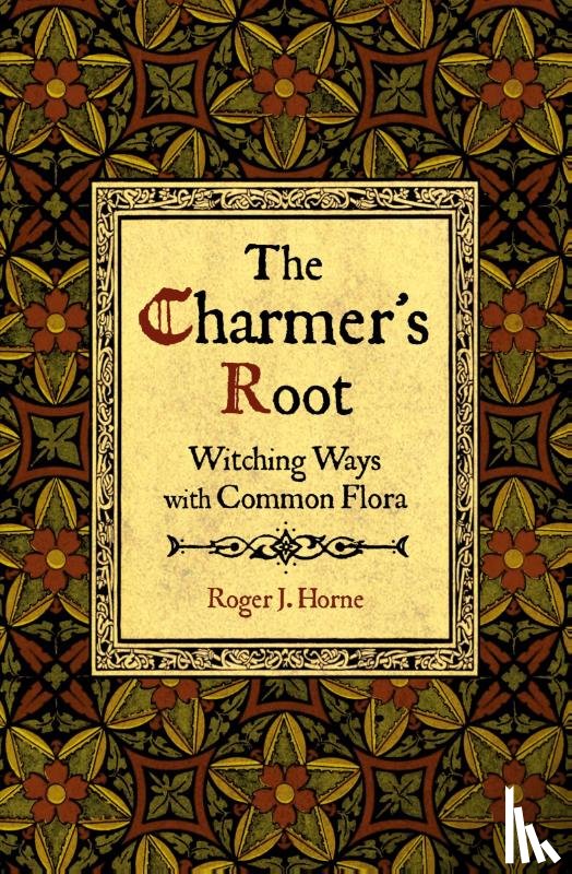 Horne, Roger J. - The Charmer's Root