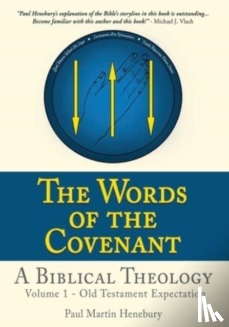 Henebury, Paul Martin - The Words of the Covenant - A Biblical Theology