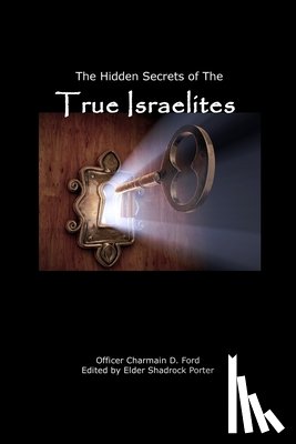 Ford, Charmain D. - The Hidden Secrets of the True Israelites