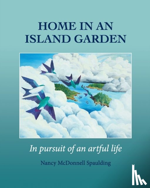 Spaulding, Nancy - Home in an Island Garden
