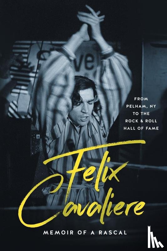 Felix Cavaliere - Felix Cavaliere Memoir of a Rascal