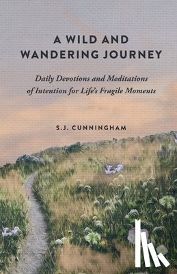 Cunningham, S. J. - A Wild and Wandering Journey