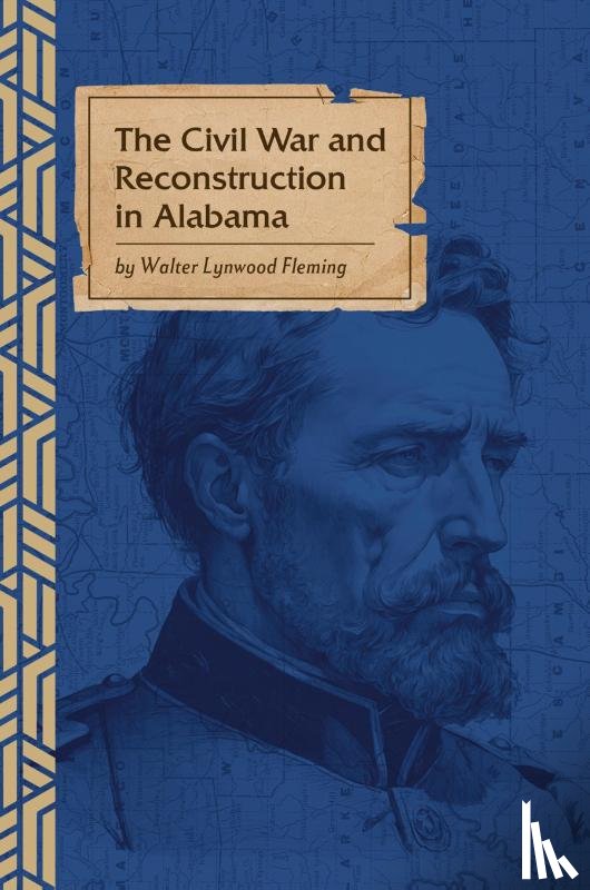 Fleming, Walter L. - The Civil War and Reconstruction in Alabama
