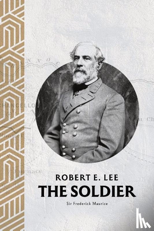 Maurice, Major-General Frederick - Robert E. Lee