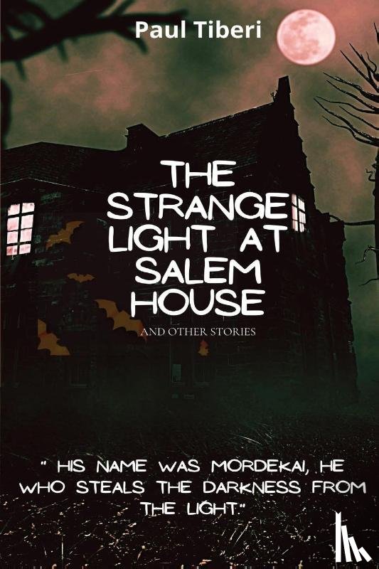 Tiberi, Paul - The Strange Light at Salem House and other stories