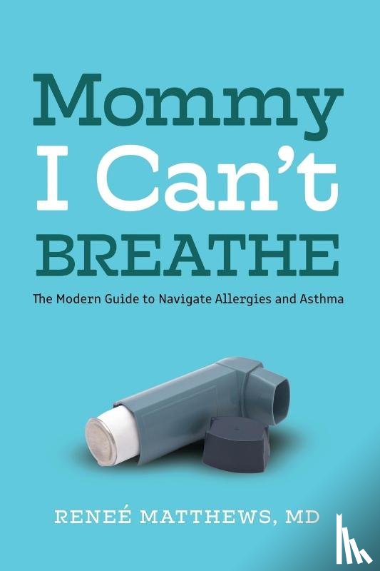 Matthews, Dr Renee - Mommy, I Can't Breathe