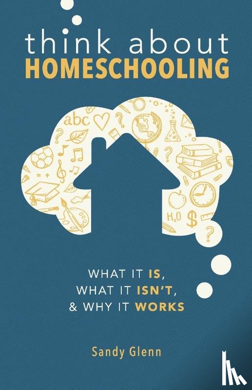 Glenn, Sandy - Think About Homeschooling