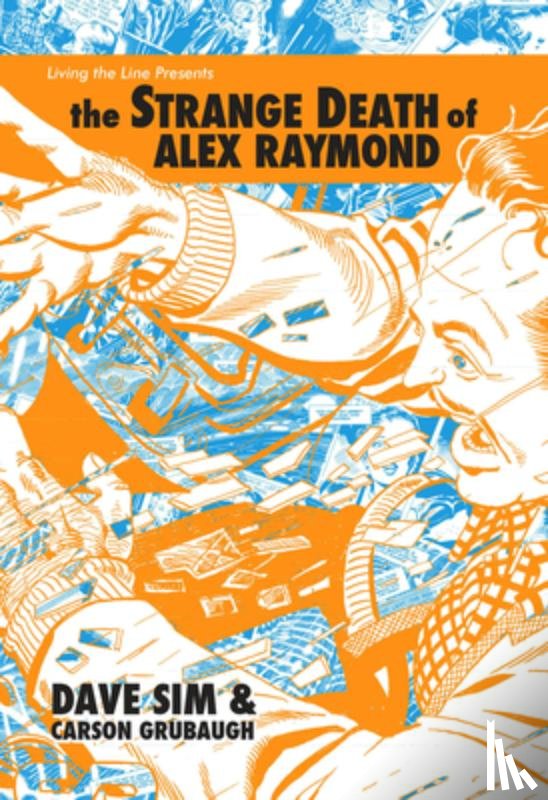 Sim, Dave, Grubaugh, Carson - The Strange Death of Alex Raymond