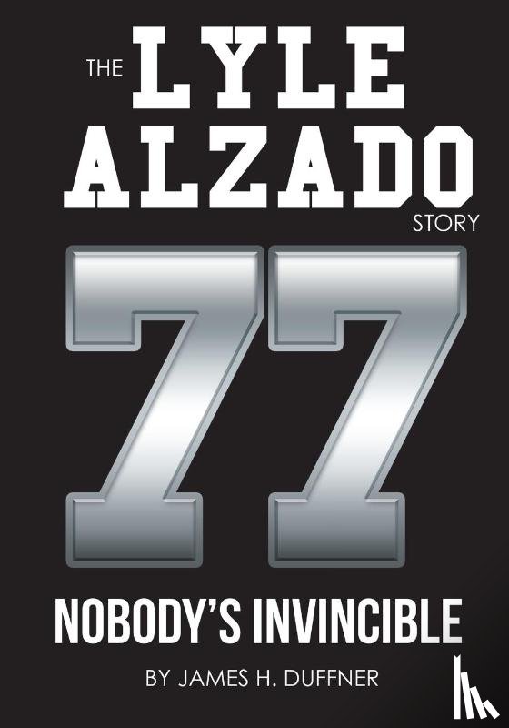 Duffner, James H - The Lyle Alzado Story Nobody's Invincible
