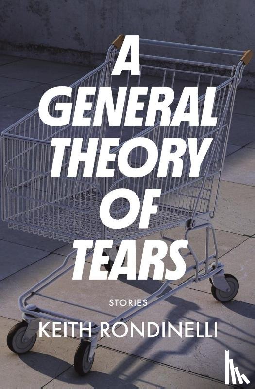 Rondinelli, Keith - A General Theory of Tears