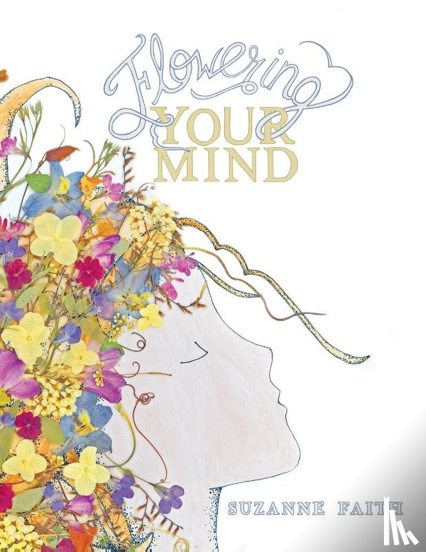 Faith, Suzanne - Flowering Your Mind