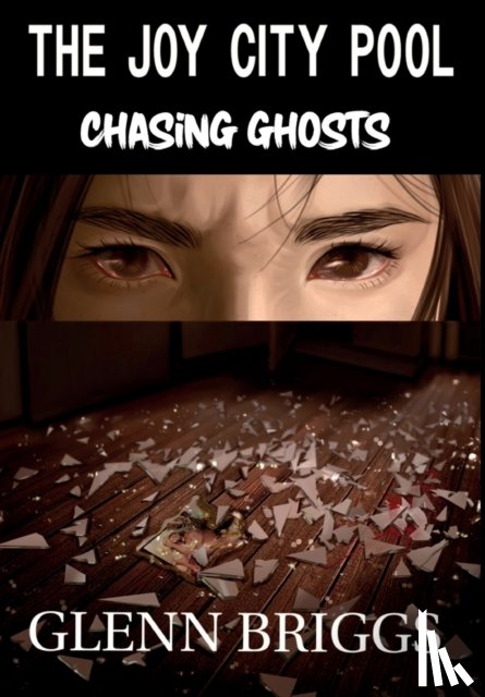 Briggs, Glenn - The Joy City Pool Chasing Ghosts