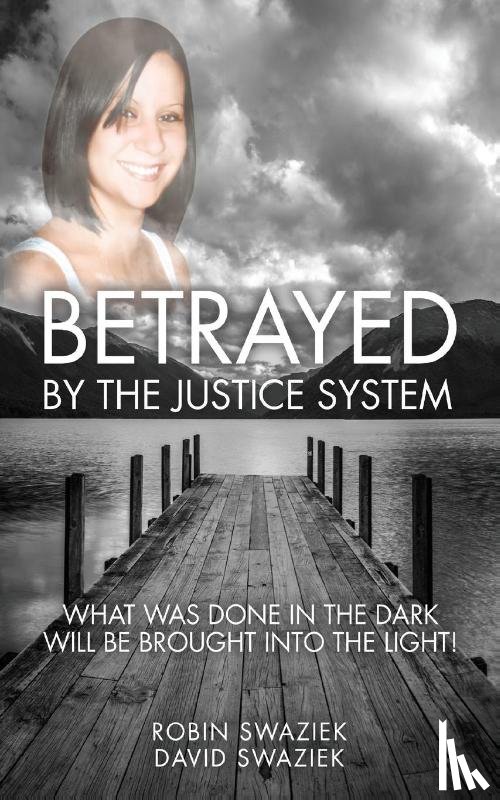 Robin Swaziek, Swaziek, David Swaziek, Swaziek - Betrayed by the Justice System
