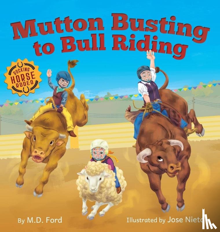 Ford, M. D. - Mutton Busting to Bull Riding