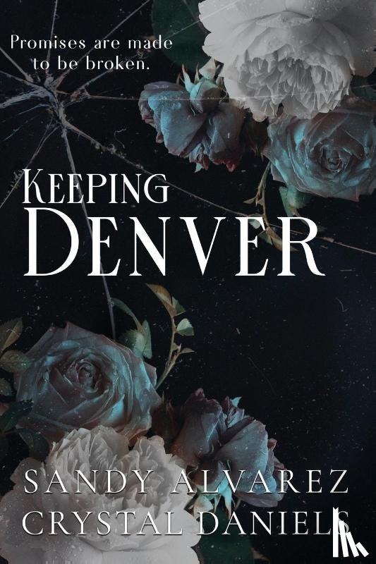 Daniels, Crystal, Alvarez, Sandy - Keeping Denver