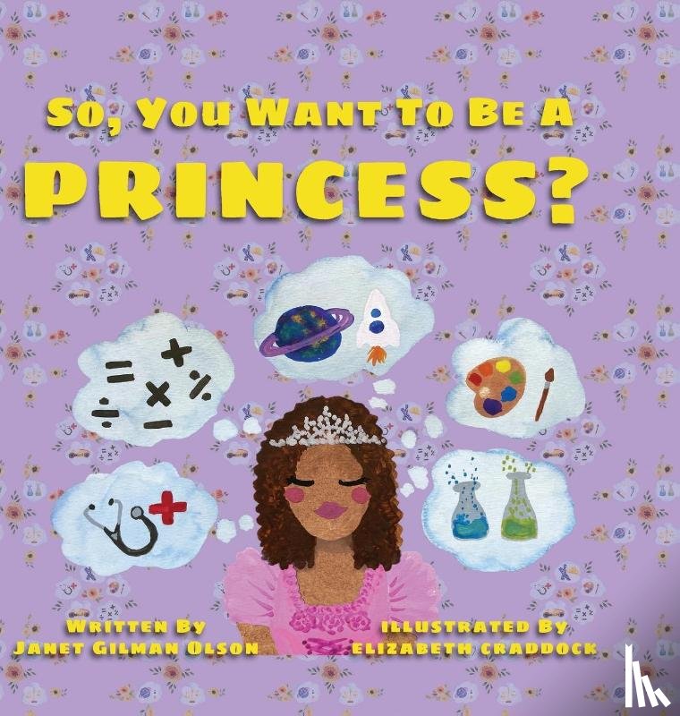 Gilman Olson, Janet - So, you want to be a Princess?