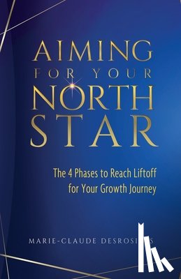 Desrosiers, Marie-Claude - Aiming for Your North Star
