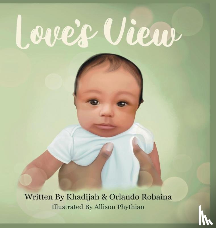 Robaina, Khadijah Y, Robaina, Orlando J - Love's View
