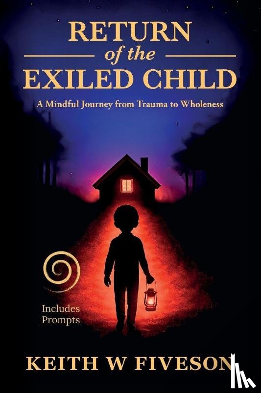 Fiveson, Keith William - Return of the Exiled Child