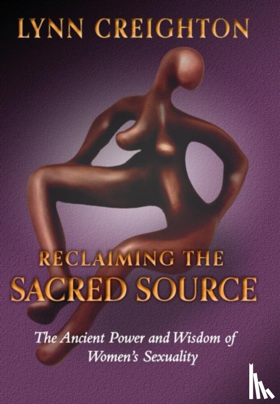 Creighton, Lynn - Reclaiming the Sacred Source
