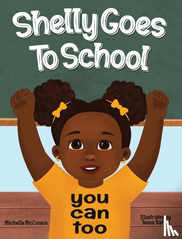 McConico, Michelle - Shelly Goes To School You Can Too