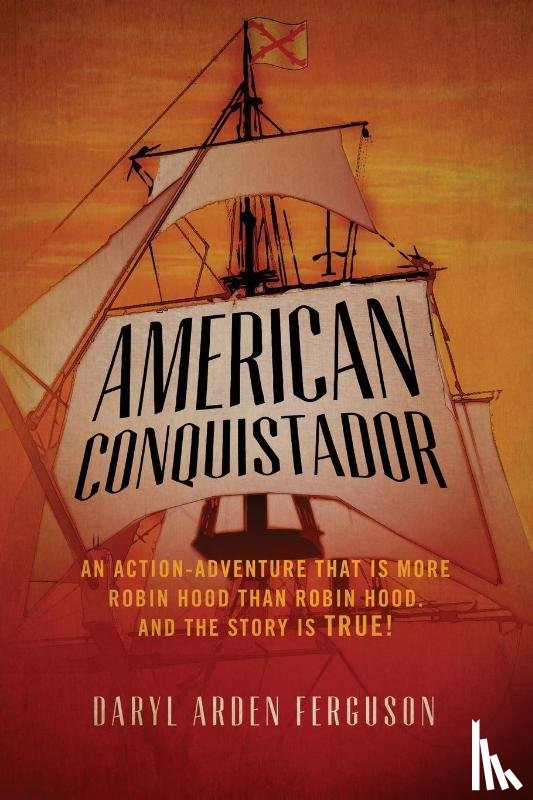Ferguson, Daryl Arden - American Conquistador