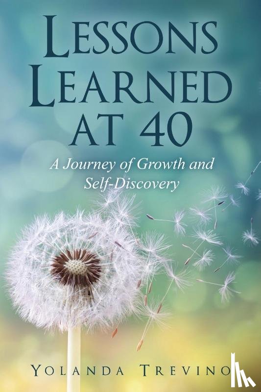 Trevino, Yolanda - Lessons Learned at 40