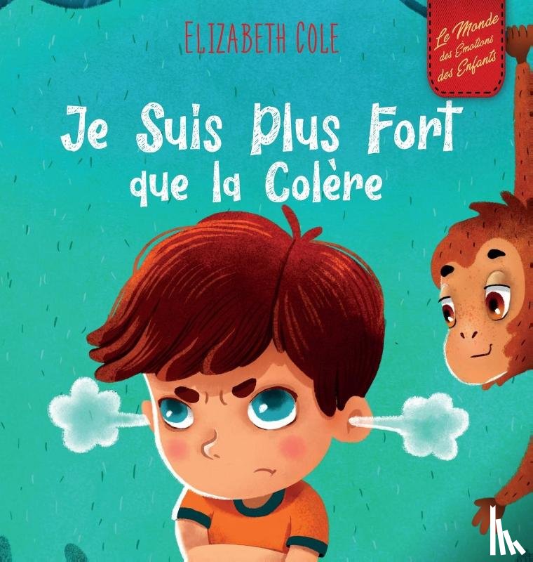 Cole, Elizabeth - Je Suis Plus Fort que la Colere