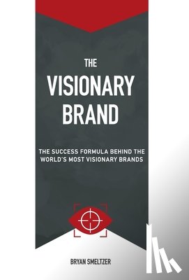 Smeltzer, Bryan D - The Visionary Brand